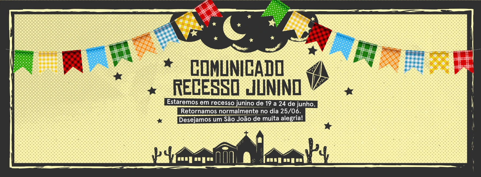 Comunicado Recesso Junino 2025